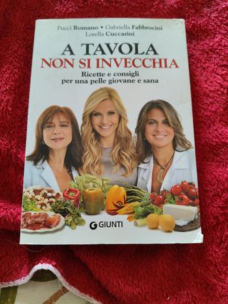 A tavola non si invecchia. Ricette e consigli per una pelle giovane e sana
