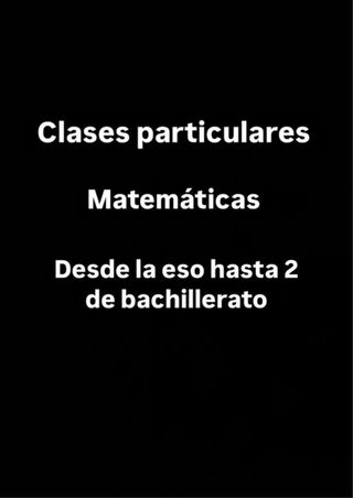 Clases particulares matematicas hasta 2 bachiller