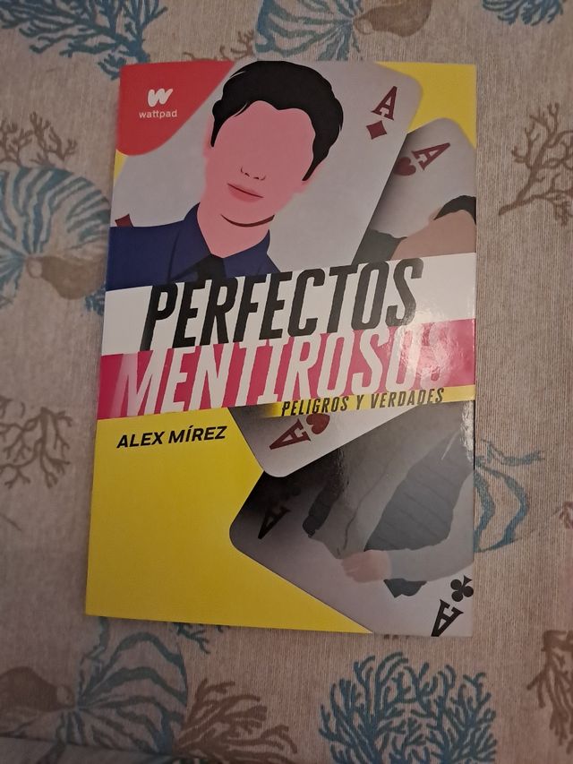 Peligros y verdades / Dangers and Truths (Wattpad. Perfectos Mentirosos) (Spanish Edition)