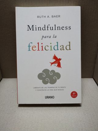 Mindfulness para la felicidad: Libérate de las tra