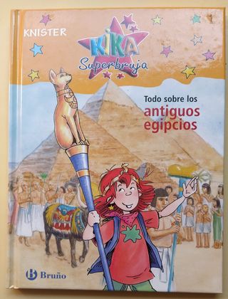 Kika SuperbrujaTodo sobre los antiguos egipcios.