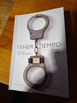 Tener tiempo: Ensayo de cronosofía