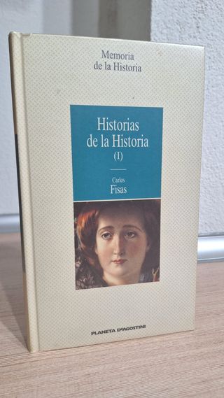 HISTORIAS DE LA HISTORIA (I)	CARLOS FISAS