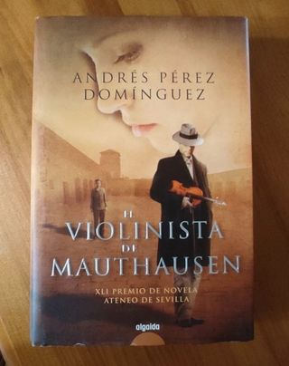 El violinista de Mauthausen (Premio Ateneo De Sevilla / Ateneo Award of Seville) (Spanish Edition)