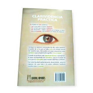 Lo que el ojo no ve, lo ve la mente : clarividencia práctica