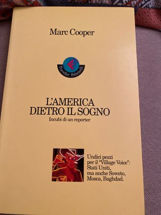 L'america Dietro Il Sogno. Incubi Di Un Reporter