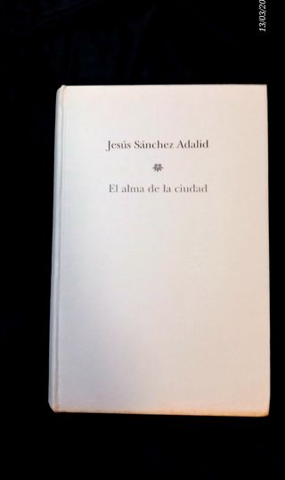 EL ALMA DE LA CIUDAD. J. SÁNCHEZ ADALID 