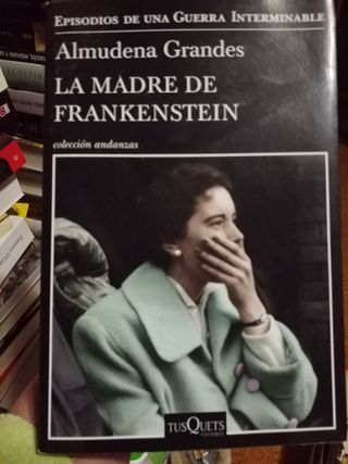 La Madre de FrankensteinAlmudena Grandes