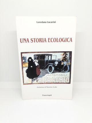 Una storia ecologica - Loredana Lucarini