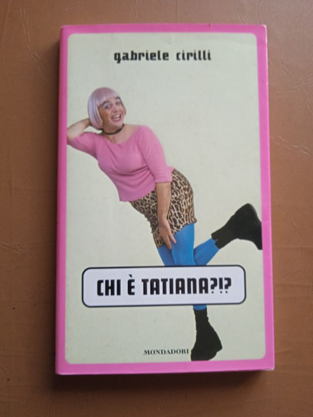 Chi è Tatiana?!? - G. Cirilli - Ed. Mondadori