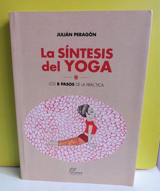 La síntesis de yoga. Los 8 pasos de la practica -