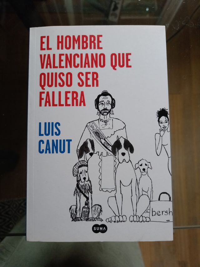 El hombre valenciano que quiso ser fallera (Spanish Edition)