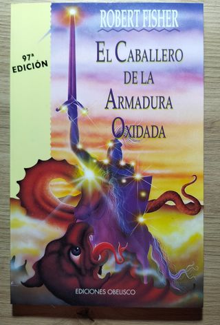 El Caballero De la Armadura Oxidada (Coleccion Nueva Consciencia) (Spanish Edition)