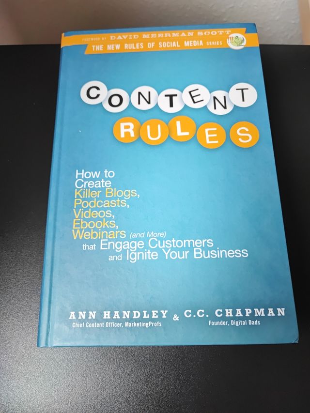 Content Rules: How to Create Killer Blogs, Podcasts, Videos, Ebooks, Webinars (and More) That Engage Customers and Ignite Your Business (New Rules Social Media Series)