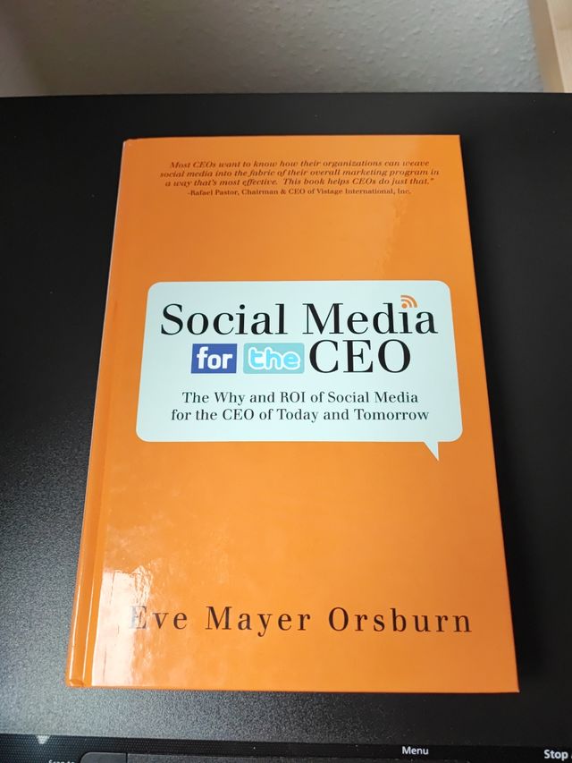 Social Media for the CEO: The Why and ROI of Social Media for the CEO of Today and Tomorrow