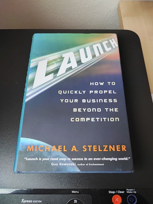 Launch: How to Quickly Propel Your Business Beyond the Competition