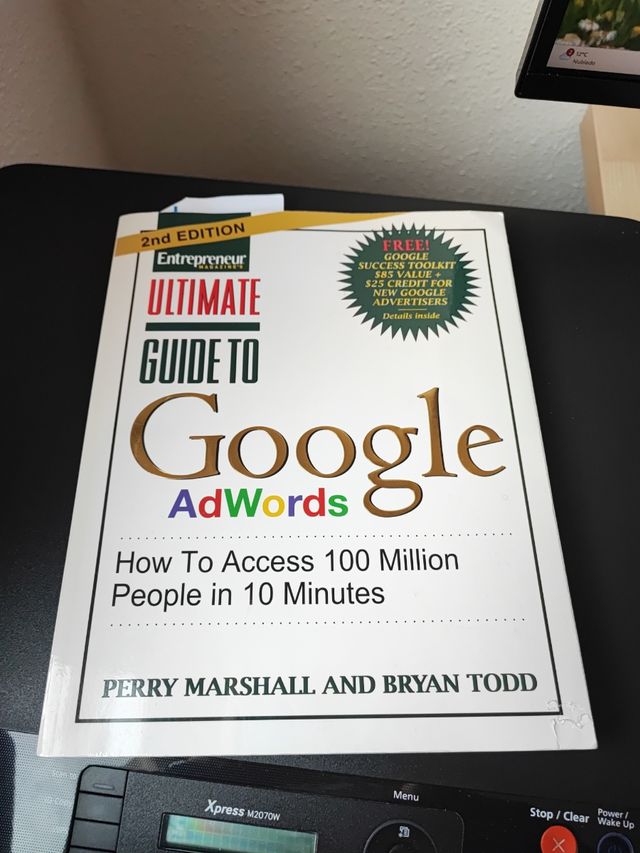 Ultimate Guide to Google Ad Words, 2nd Edition: How To Access 100 Million People in 10 Minutes