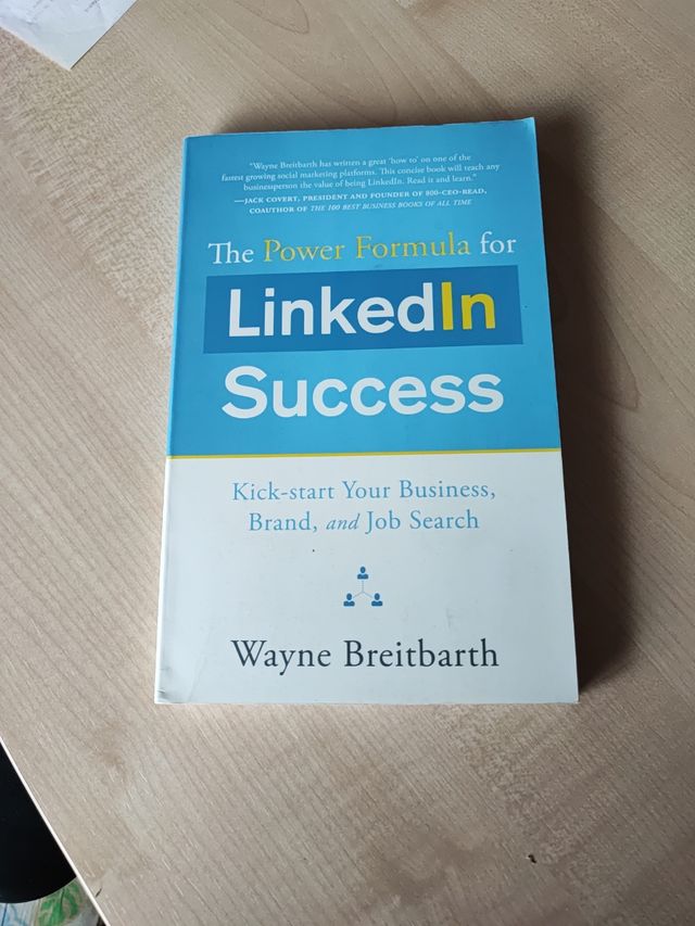 The Power Formula for Linkedin Success: Kick-start Your Business, Brand, and Job Search