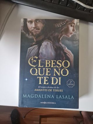 El beso que no te di: El trágico destino de los amantes de Teruel (Novela histórica) (Spanish Edition)