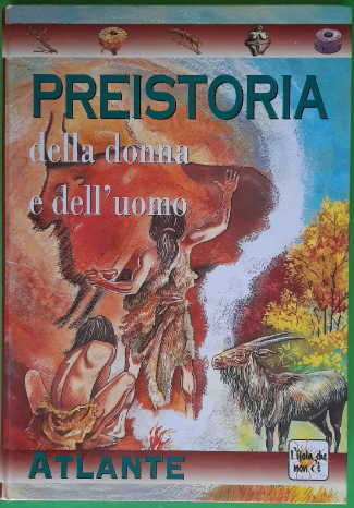 Libro Preistoria della donna e dell'uomo - Atlante