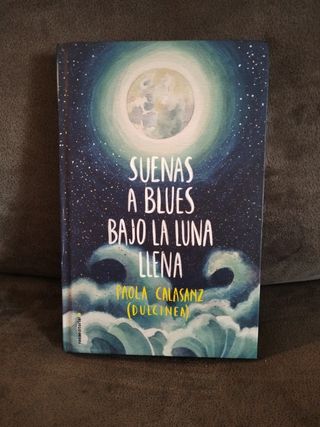 Suenas a blues bajo la luna llena / You Sound Like Blues Under the Full Moon (Spanish Edition)