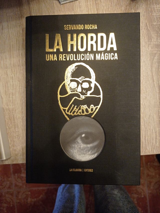 LA HORDA: UNA REVOLUCIÓN MÁGICA (NARRATIVAS DEL DESORDEN) (Spanish Edition)