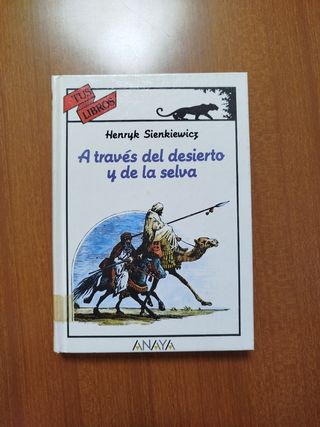 A traves del desierto y de la selva/ Through the desert and the jungle (Spanish Edition)