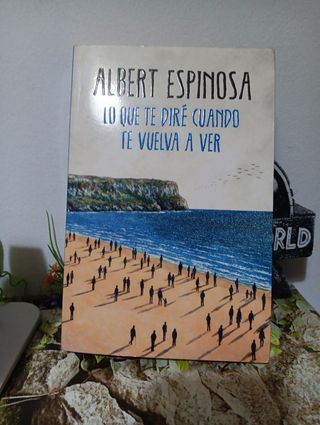 Lo que te diré cuando te vuelva a ver (Spanish Edition)