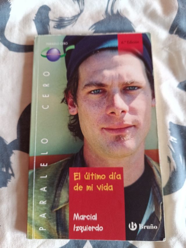 El último día de mi vida (Paralelo cero/ Zero Parallel) (Spanish Edition)