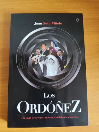 Los Ordonez: una Saga de Toreros, Amores, Ambiciones y Suenos