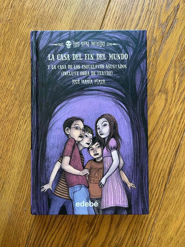 LOS SIN MIEDO 1: LA CASA DEL FIN DEL MUNDO (novela) + La casa de los esqueletos asustados (obra de teatro)
