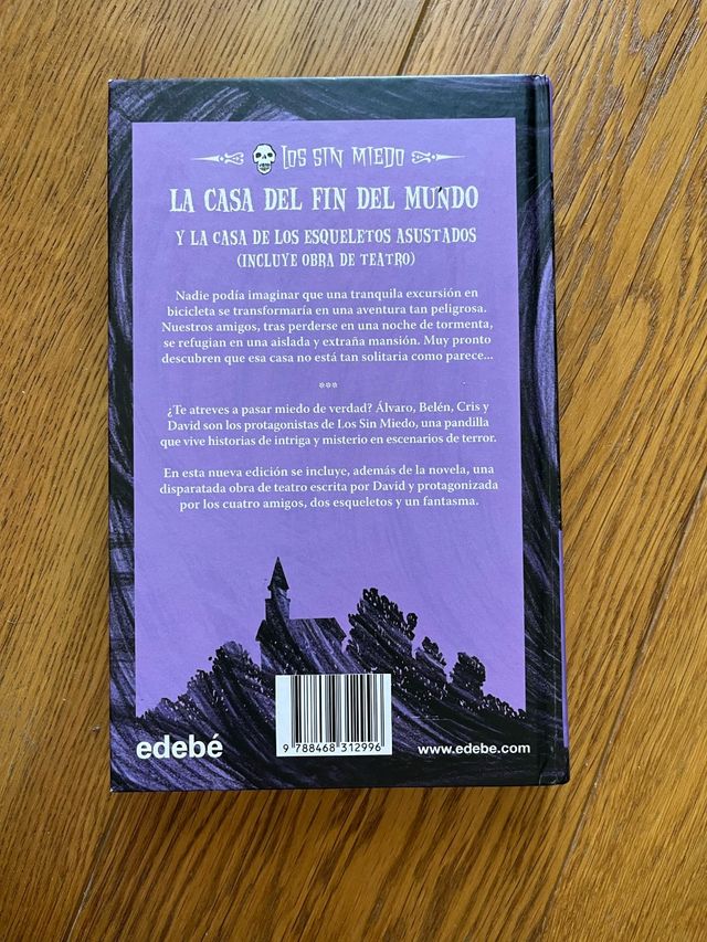 LOS SIN MIEDO 1: LA CASA DEL FIN DEL MUNDO (novela) + La casa de los esqueletos asustados (obra de teatro)
