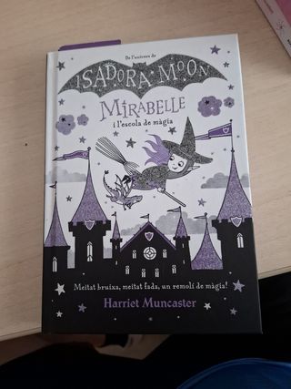 Mirabelle 2 - La Mirabelle i l'escola de màgia: Un llibre màgic de l'univers de la Isadora Moon amb purpurina a la coberta!