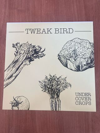 Tweak Bird  Under Cover Crops/ Vinilo