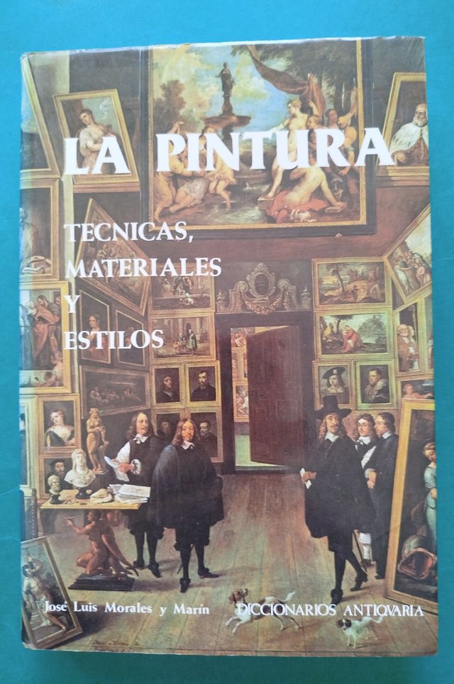 La pintura. Técnicas, materiales y estilos.