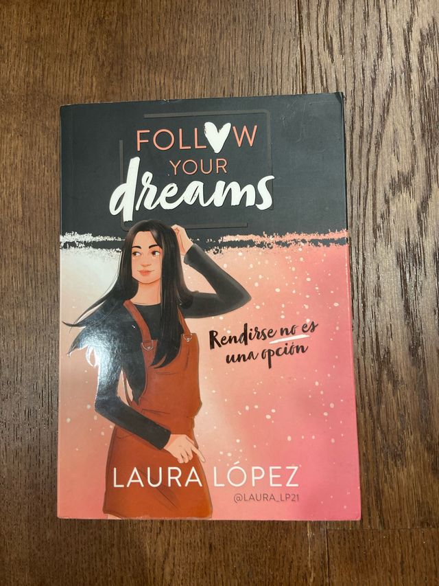 Rendirse no es una opción (Follow your dreams 1)