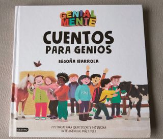 Genial Mente. Cuentos para Genios: Historias para identificar y potenciar inteligencias múltiples