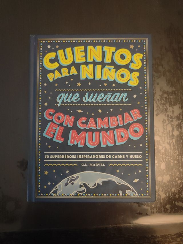 Cuentos para niños que sueñan con cambiar el mundo: 50 Héroes inspiradores de carne y hueso