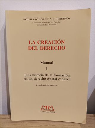 La creación del derecho : una historia de la formación de un derecho estatal español. Vol. II