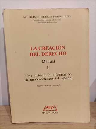 La creación del derecho : una historia de la formación de un derecho estatal español. Vol. II