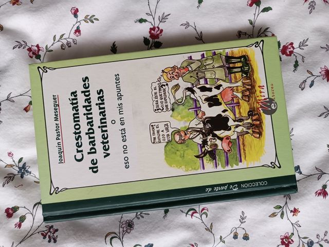 Crestomatía de barbaridades veterinarias o Eso no está en mis apuntes (De parte de) (Spanish Edition)