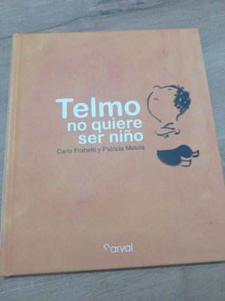 Telmo no quiere ser nino / Telmo does not want to be a child (Spanish Edition)