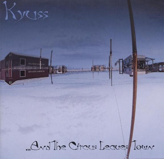 CD NUEVO - Kyuss – ...And The Circus Leaves Town