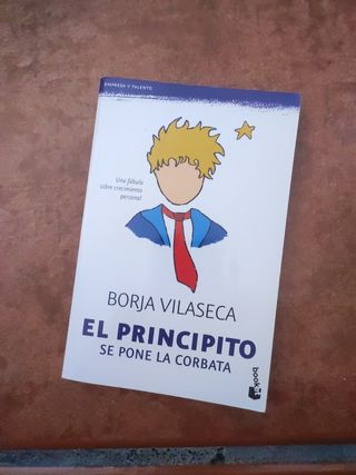 El Principito se pone la corbata: Una fábula so...