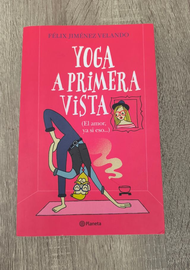 Yoga a primera vista: (El amor, ya si eso...)