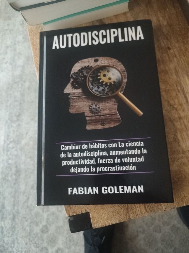 Autodisciplina: Descubre el Poder de la discipl...