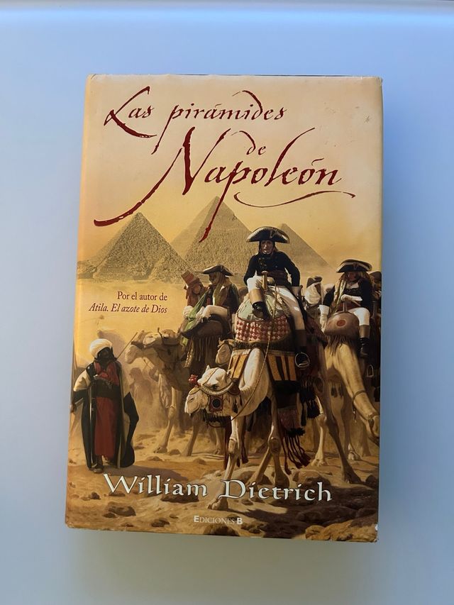 LAS PIRAMIDES DE NAPOLEON 
Willian Dietrich