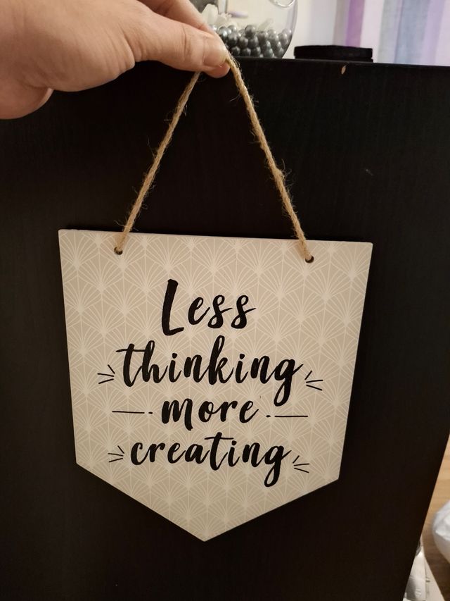 Cartel madera decorativo - Less thinking, more cre