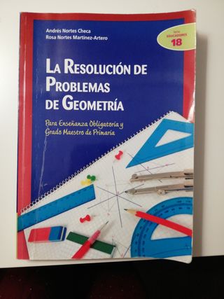 La resolución de problemas de geometría: Para Enseñanza Obligatoria y Grado Maestro de Primaria