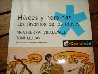 HEROES Y HEROÍNAS. LOS FAVORITOS DE LOS DIOSES
